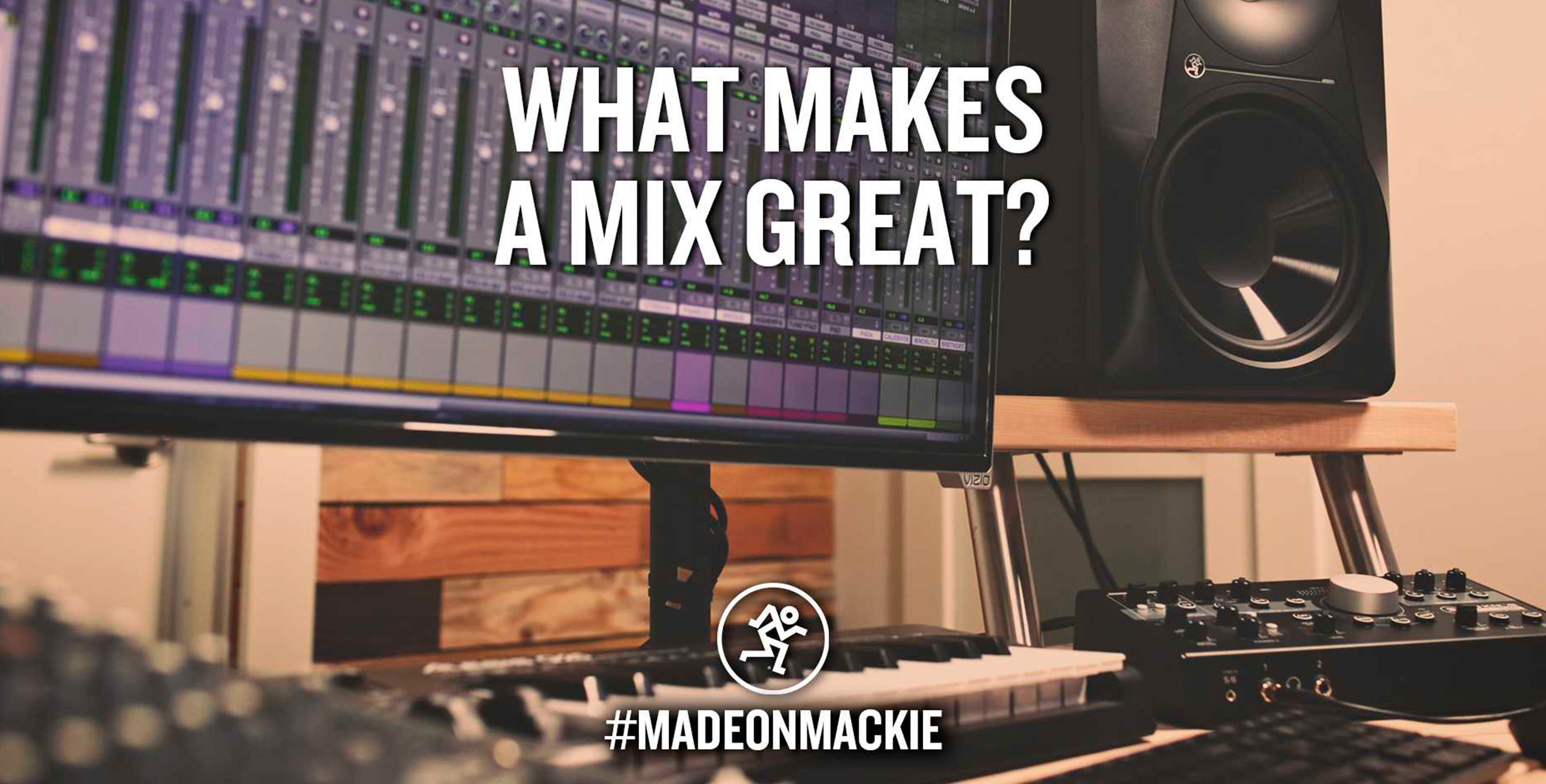 KEYS TO ACHIEVING A GREAT MIX - TIPS, TRICKS, AND BEYOND
