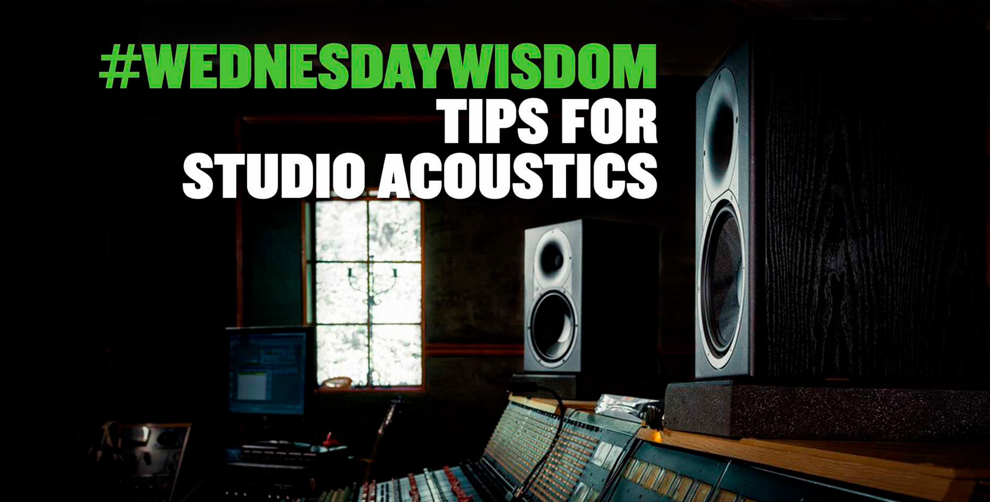 #WEDNESDAYWISDOM - STUDIO ACOUSTICS
