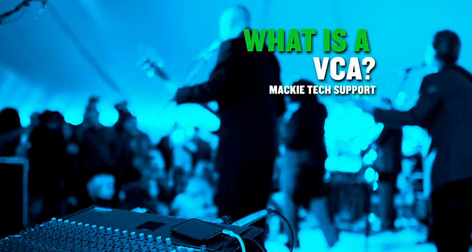 what-is-a-vca-mackie